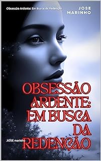 Livro Obsessão Ardente: Em Busca da Redenção