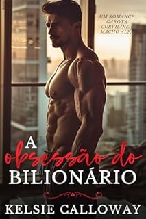 Livro A Obsessão Do Bilionário: Um Romance Garota Curvilínea Macho Alfa (Os Machos Alfa Adoram Curvas Livro 3)