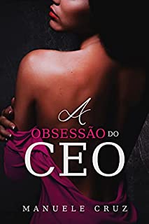 Livro A obsessão do CEO (LIVRO ÚNICO)
