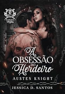 A OBSESSÃO DO HERDEIRO : AUSTEN KNIGHT