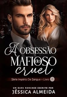 Livro A Obsessão do Mafioso Cruel: Série Império de Sangue - Livro 2