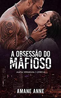 Livro A Obsessão do Mafioso (Máfia Vermelha Livro 4)