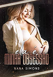 Livro Ela é minha obsessão - Parte 1 (Império 3)