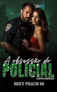 Livro A obsessão do policial: Conto erótico