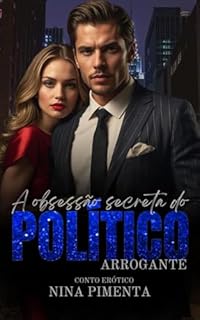 Livro A Obsessão Secreta do Político Arrogante