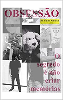 Livro Obsessão: O Segredo é Não Criar Memórias (Obsessão By Emily Johnson Brasil Livro 2)