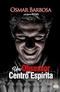 Livro Um Obsessor no Centro Espírita