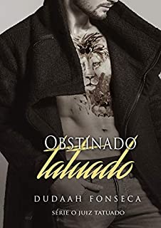 Livro OBSTINADO TATUADO (Série O Juiz Tatuado Livro 7)