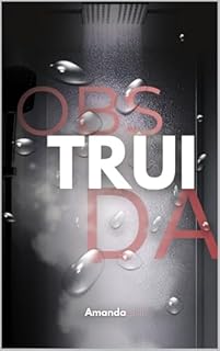 Obstruída: Quem cuida de você?