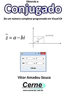 Obtendo o  Conjugado  De um número complexo programado em Visual C#