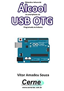 Obtendo a leitura de Álcool no smartphone via USB OTG Programado no Arduino