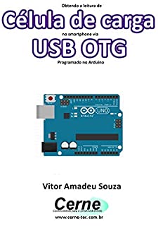 Livro Obtendo a leitura de Célula de carga no smartphone via USB OTG Programado no Arduino