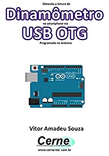 Livro Obtendo a leitura de Dinamômetro no smartphone via USB OTG Programado no Arduino