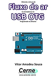 Obtendo a leitura de Fluxo de ar no smartphone via USB OTG Programado no Arduino