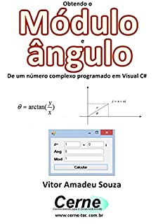 Obtendo o  Módulo e ângulo De um número complexo programado em Visual C#