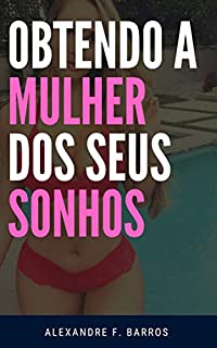 Livro Obtendo a mulher dos seus sonhos