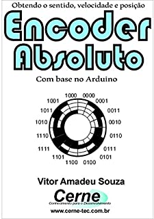 Livro Obtendo o sentido, velocidade e posição Encoder Absoluto Com base no Arduino