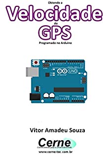 Livro Obtendo a Velocidade do GPS Com base no Arduino