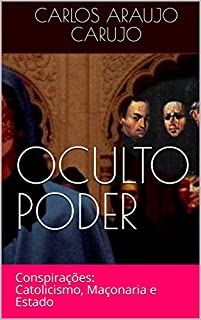 Livro OCULTO PODER: Conspirações: Catolicismo, Maçonaria e Estado