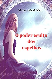 Livro O poder oculto dos espelhos: mistério, encantamento e magia
