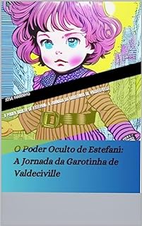 Livro O Poder Oculto de Estefani: A Jornada da Garotinha de Valdeciville