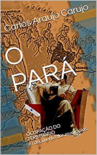 Livro O PARÁ: OCUPAÇÃO DO TERRITÓRIO e nascimento dos municípios.