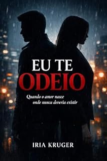Livro EU TE ODEIO: “Entre a lei e o desejo, só um erro pode mudar tudo.”