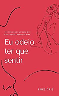 Livro Eu odeio ter que sentir