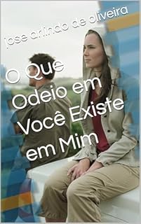 Livro O Que Odeio em Você Existe em Mim