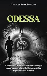 Livro ODESSA: A história controversa da misteriosa rede que ajudou os nazis a fugir da Alemanha após a Segunda Guerra Mundial