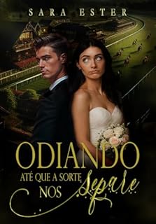 Livro ODIANDO ATÉ QUE A SORTE NOS SEPARE (Sicilianos Livro 1)
