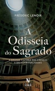 Livro A odisseia do Sagrado: A grande história das crenças e das espiritualidades