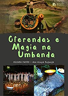 Livro OFERENDAS E MAGIA NA UMBANDA: Umbanda Para Leigos