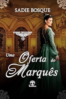 Livro Uma Oferta do Marquês (Acordos Necessários Livro 4)
