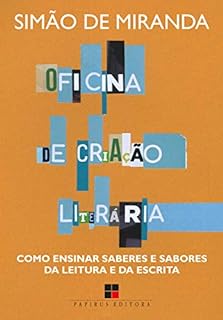 Livro Oficina de criação literária:: Como ensinar saberes e sabores da leitura e da escrita