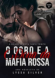 Livro O Ogro e a Dona da Máfia - PARTE 1: A Origem da Mafia Santa Trinità