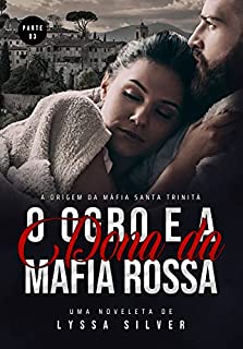 Livro O Ogro e a Dona da Máfia - PARTE 3: A Origem da Mafia Santa Trinità (Série DARK M.S.T - Mafia Santa Trinità)