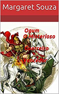Livro Ogum  O Misterioso Guerreiro Vencedor