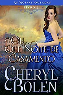 Livro Oh, Que Noite de Casamento!: As Noivas Ousadas, Livro 3