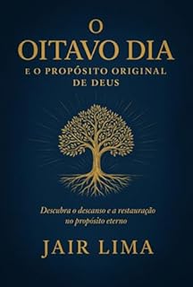 Livro O Oitavo Dia E O Propósito Original De Deus