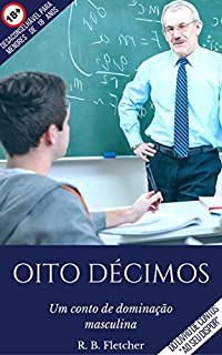 Livro Oito Décimos: Um conto de dominação masculina (Ao Seu Dispor)