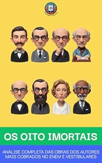Livro Os oito imortais: análise completa das obras dos autores mais cobrados nos vestibulares e ENEM