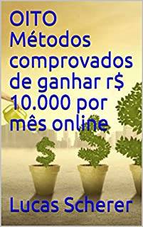 Livro OITO Métodos comprovados de ganhar r$ 10.000 por mês online
