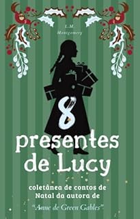 Livro Oito presentes de Lucy : Coletânea de contos de Natal da autora de "Anne de Green Gables"