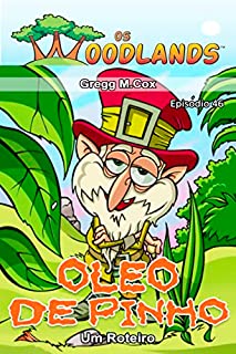 Livro ÓLEO DE PINHO: Episódio 46 (Os Woodlands em português)