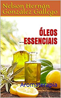 Livro ÓLEOS ESSENCIAIS: Aromaterapia