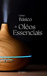 Livro ÓLEOS ESSENCIAIS: Curso Básico