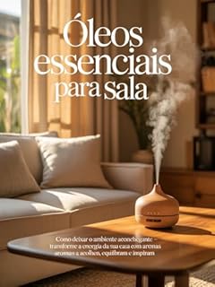 Livro Óleos Essenciais para Sala: Como Deixar o Ambiente Aconchegante