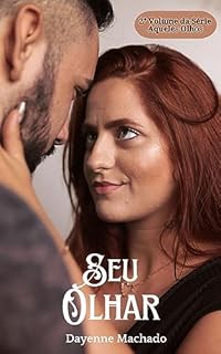 Livro Seu Olhar (Aqueles Olhos Livro 2)