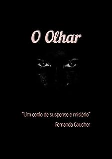 Livro O Olhar: “Um conto de suspense e mistério”